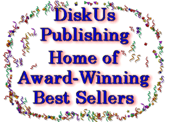 DiskUs Publishing...home of award winning best sellers.