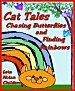 Cat Tales: Chasing Butterflies and Finding Rainbows